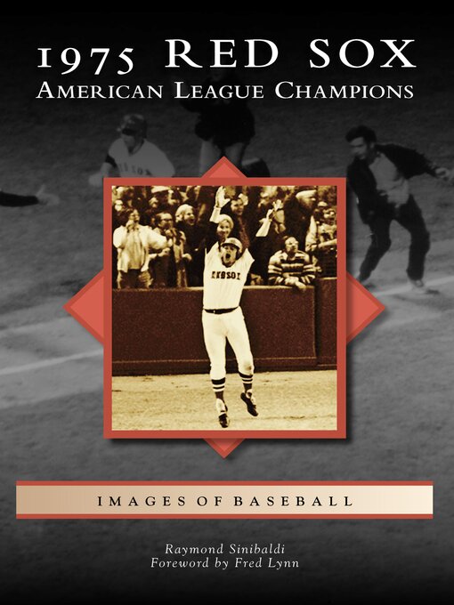 Title details for 1975 Red Sox by Raymond Sinibaldi - Available